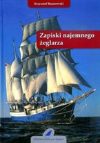 ZAPISKI NAJEMNEGO ŻEGLARZA KRZYSZTOF BARANOWSKI