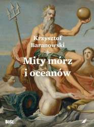 MITY MÓRZ I OCEANÓW Krzysztof Baranowski
