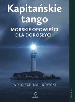 KAPITAŃSKIE TANGO MORSKIE OPOWIEŚCI DLA DOROSŁYCH - W. Malinowski