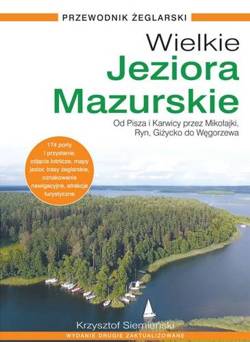WIELKIE JEZIORA MAZURSKIE PRZEWODNIK ŻEGLARSKI-K.Siemieński